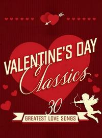 Valentine's Day Classics: 30 Greatest Love Songs / Easy listening / 2022 / FLAC / Lossless